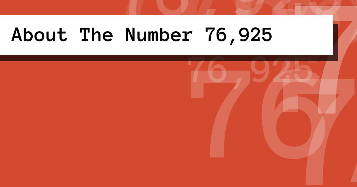About The Number 76,925