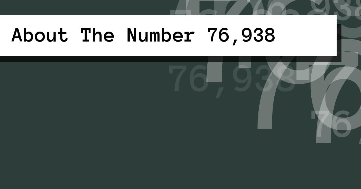 About The Number 76,938