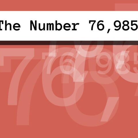 About The Number 76,985