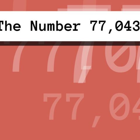About The Number 77,043