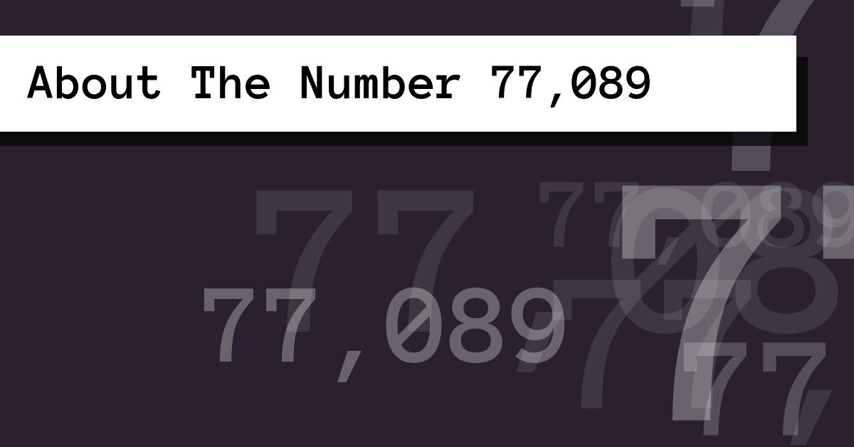 About The Number 77,089