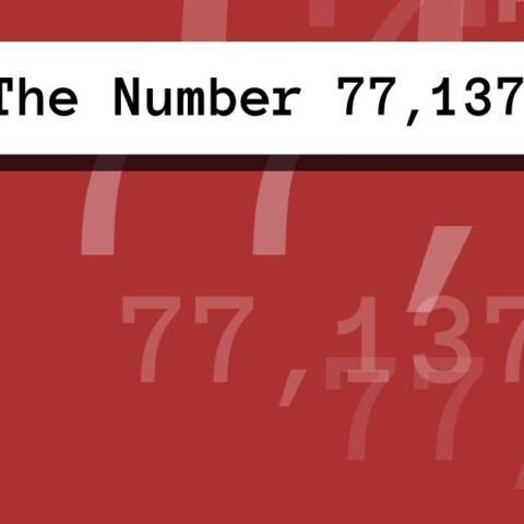 About The Number 77,137