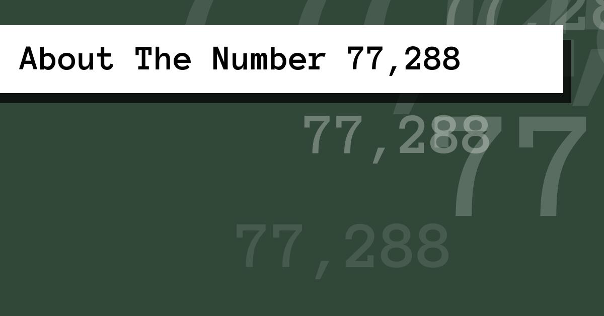 About The Number 77,288