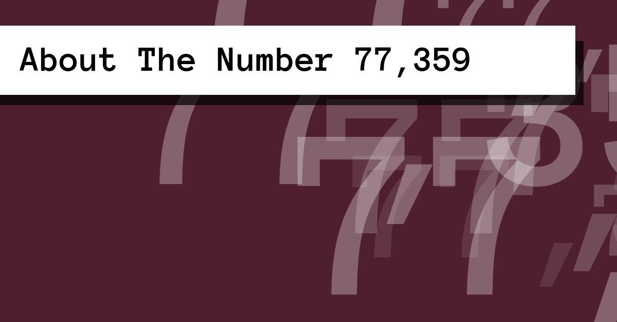 About The Number 77,359