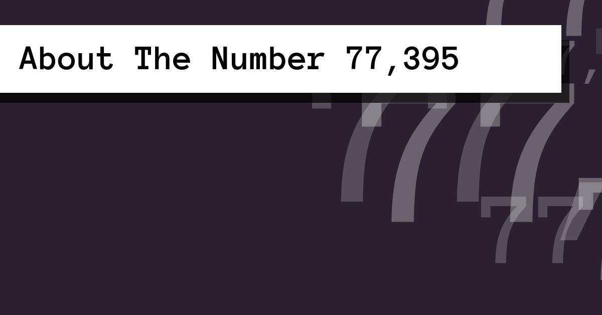 About The Number 77,395