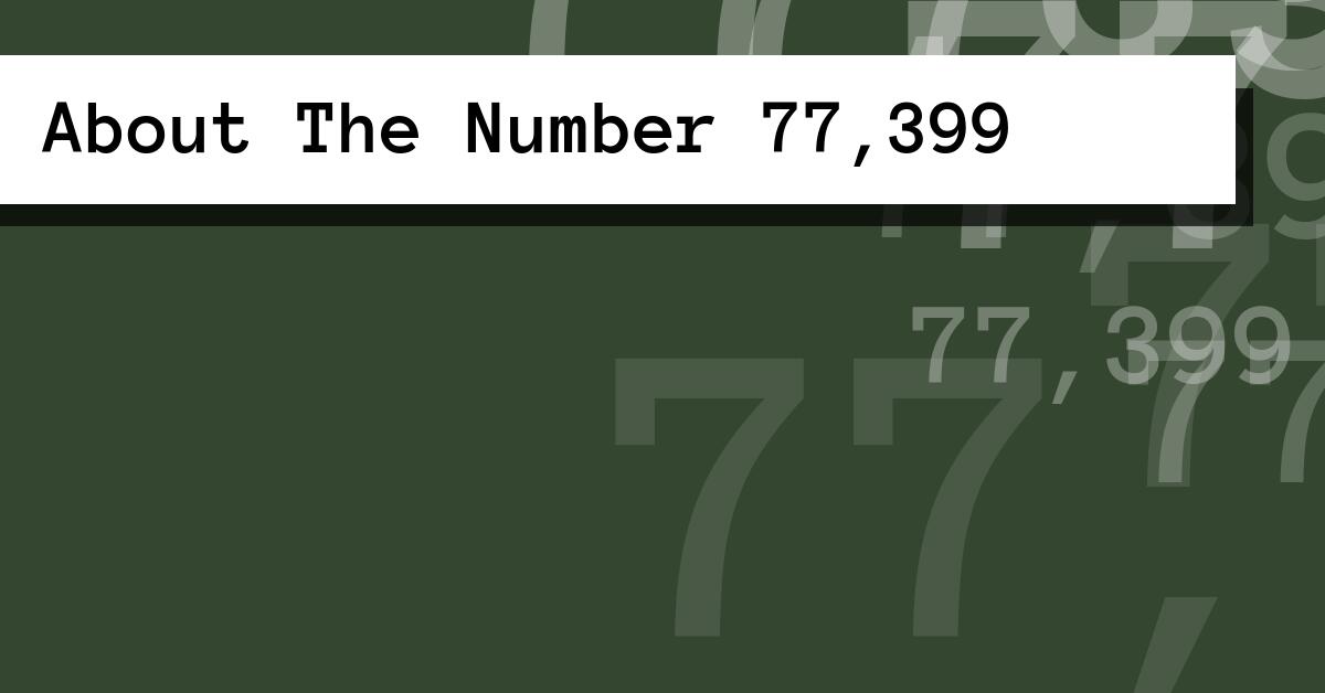 About The Number 77,399