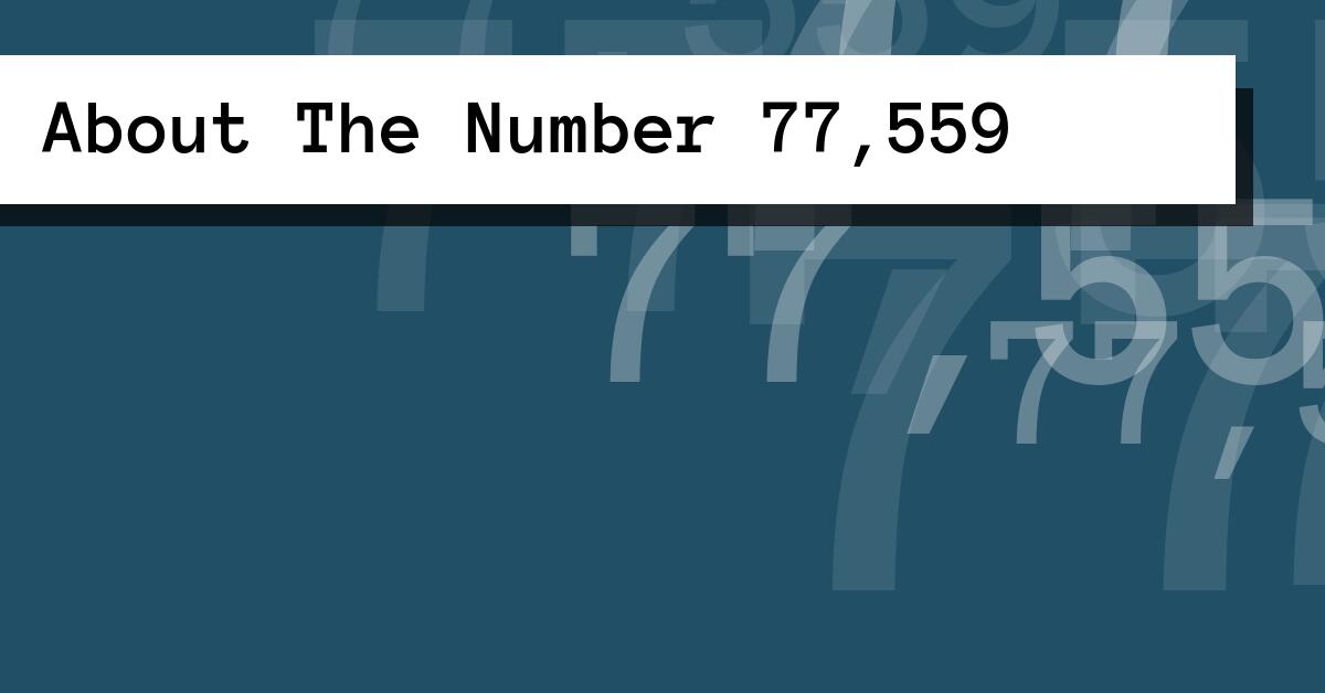 About The Number 77,559