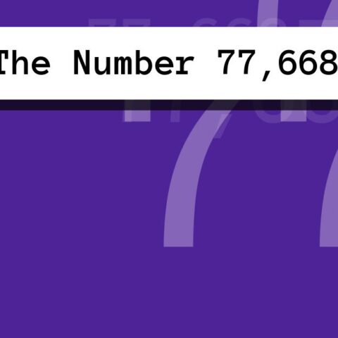 About The Number 77,668