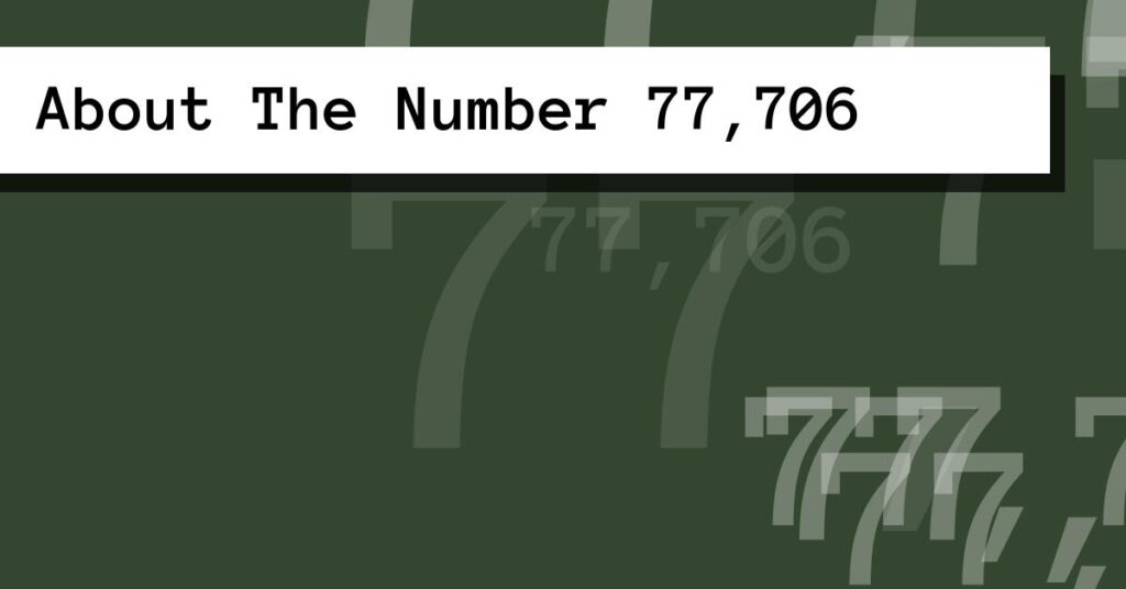 About The Number 77,706