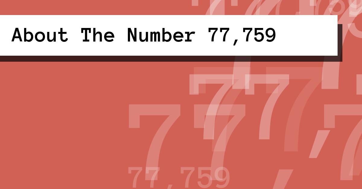 About The Number 77,759