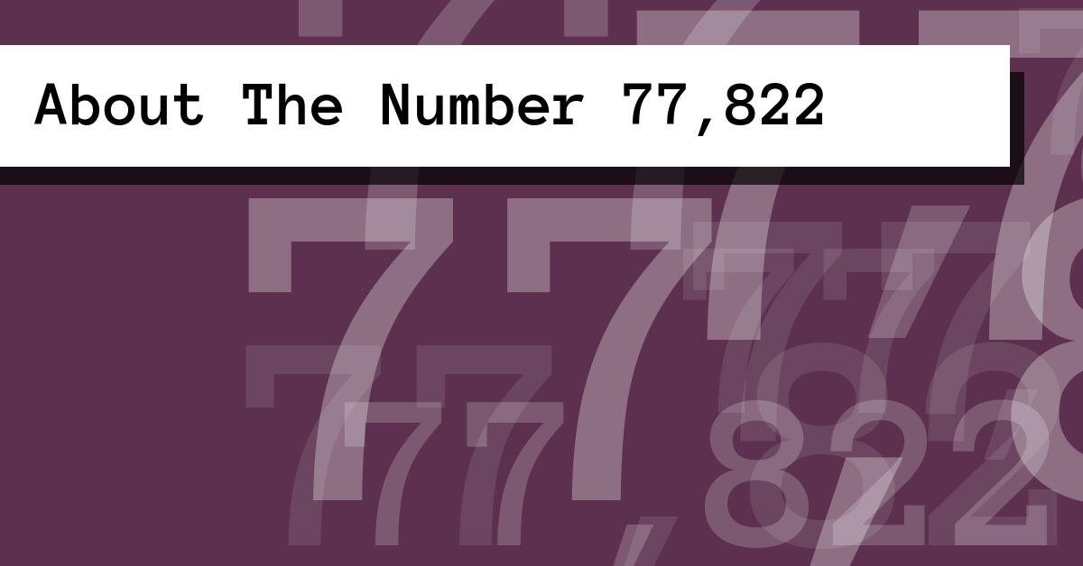 About The Number 77,822