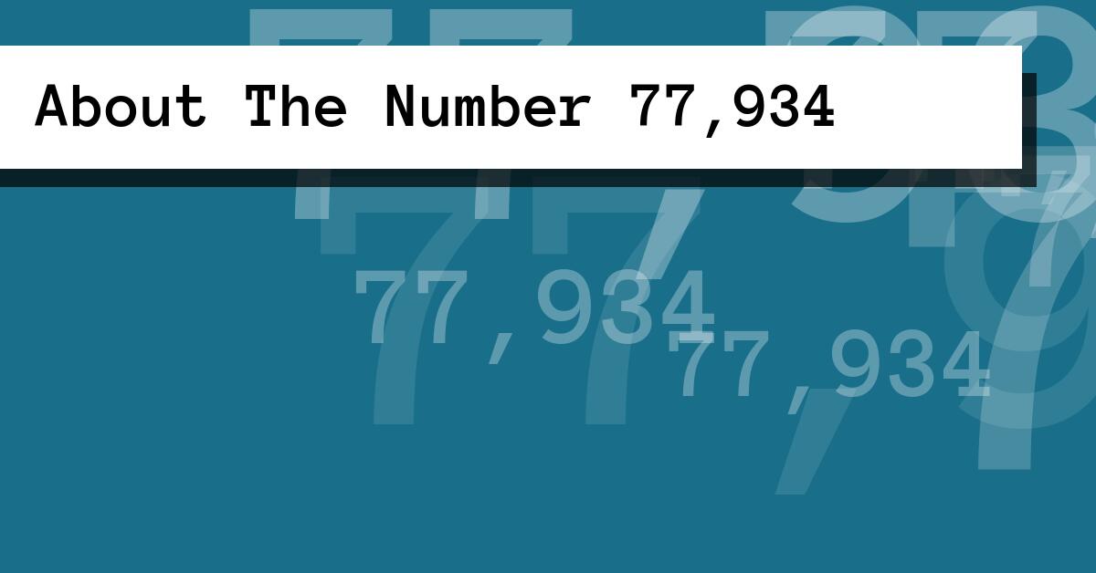 About The Number 77,934
