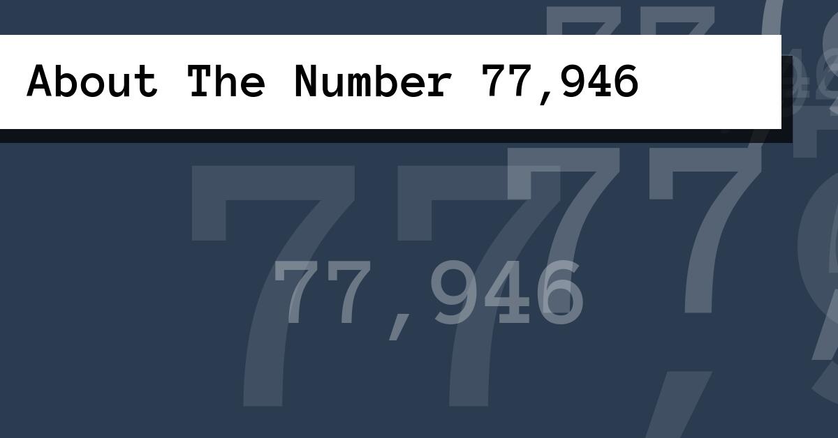 About The Number 77,946