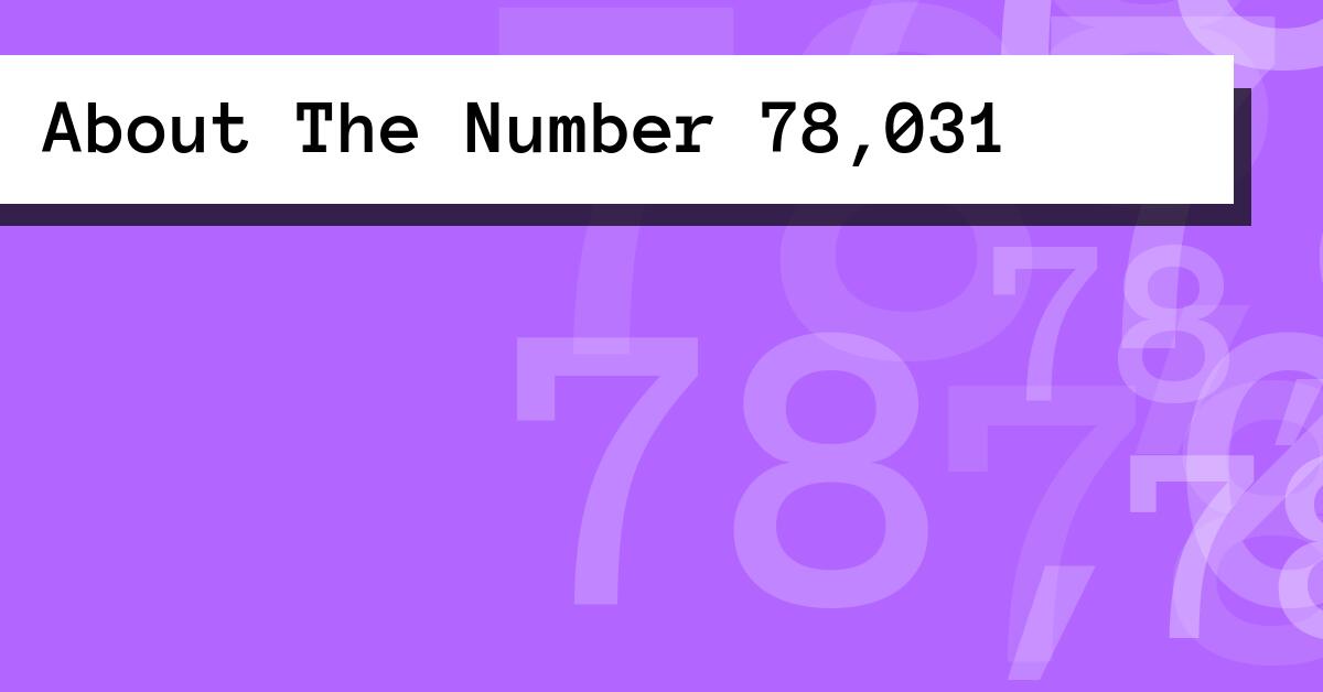 About The Number 78,031