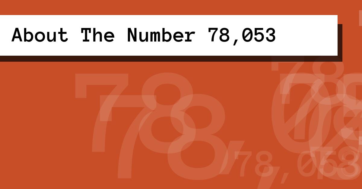 About The Number 78,053