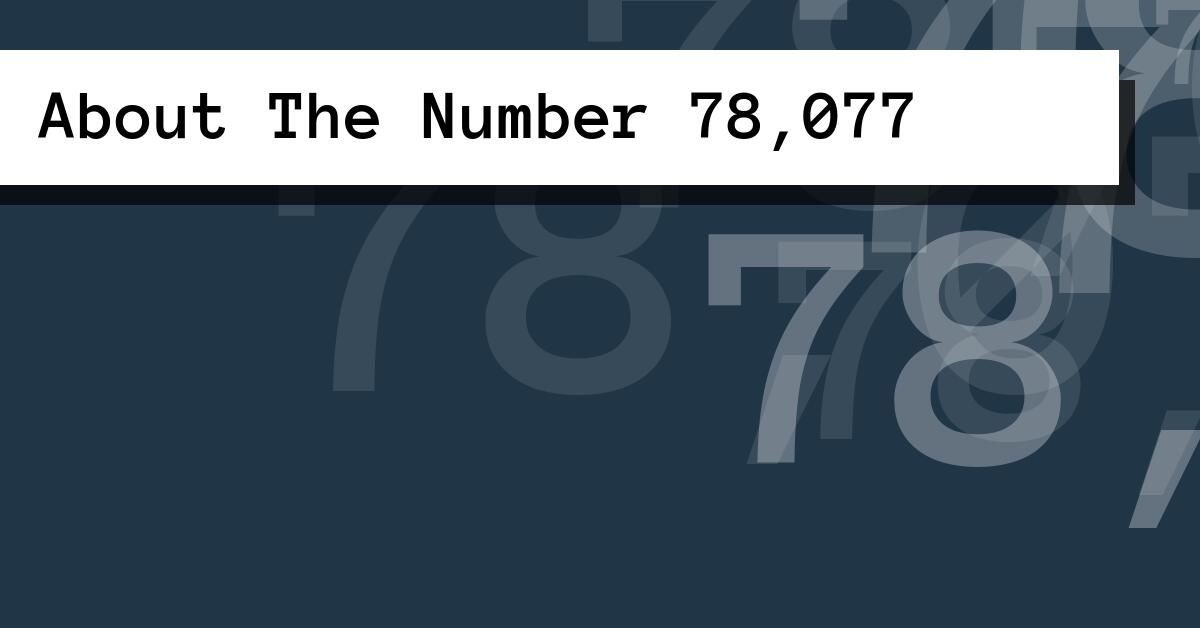 About The Number 78,077
