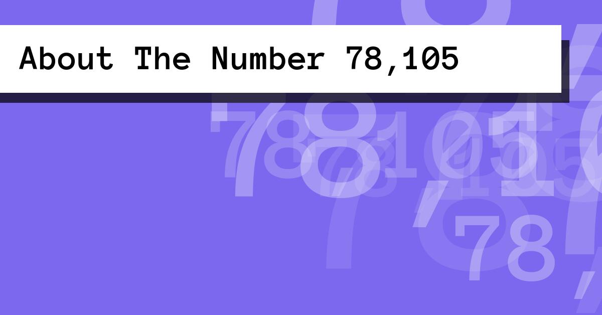About The Number 78,105