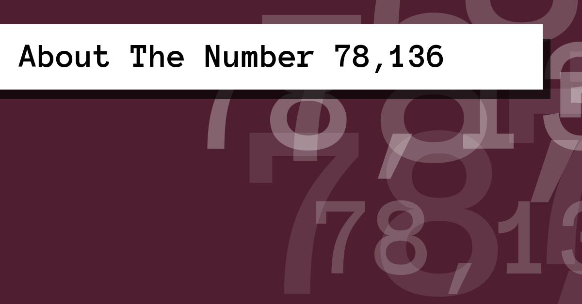 About The Number 78,136