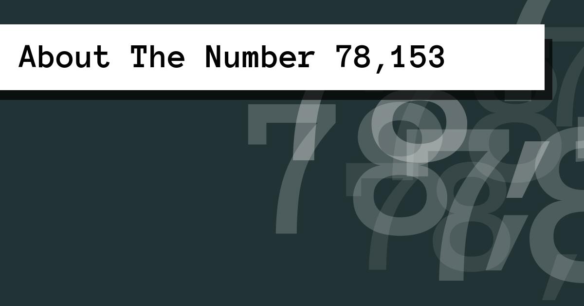 About The Number 78,153