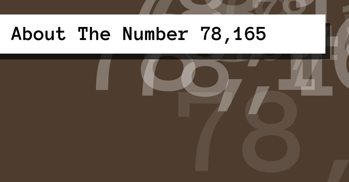 About The Number 78,165