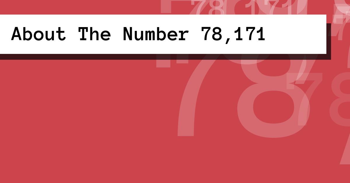 About The Number 78,171