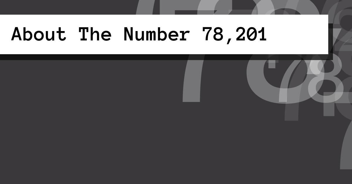 About The Number 78,201