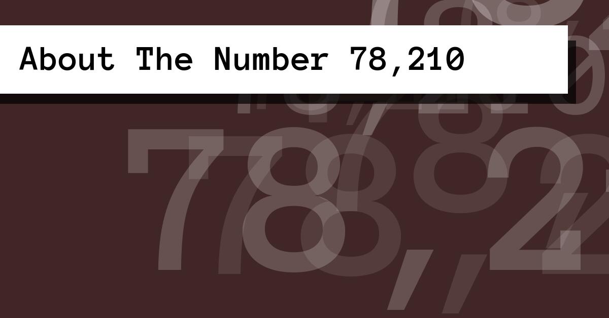 About The Number 78,210