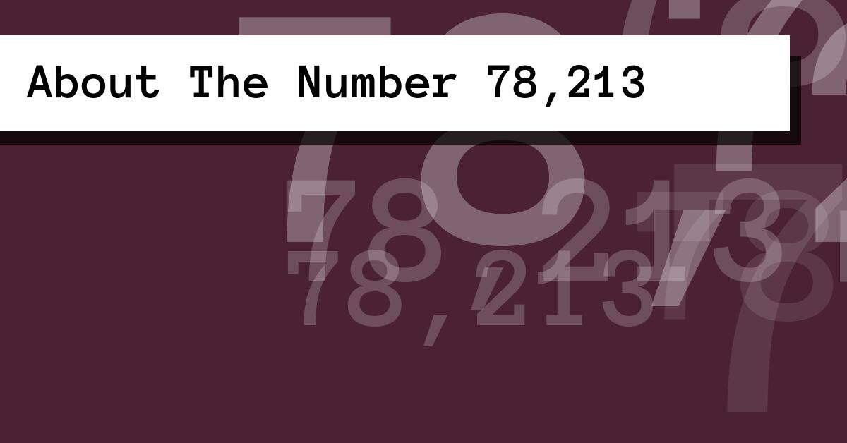 About The Number 78,213