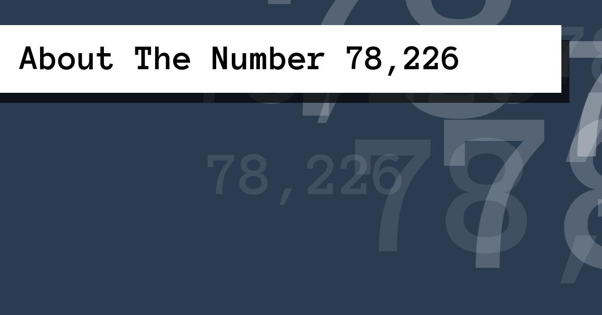 About The Number 78,226