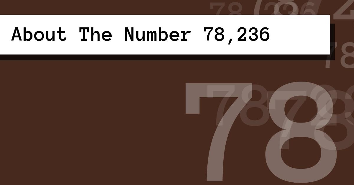 About The Number 78,236