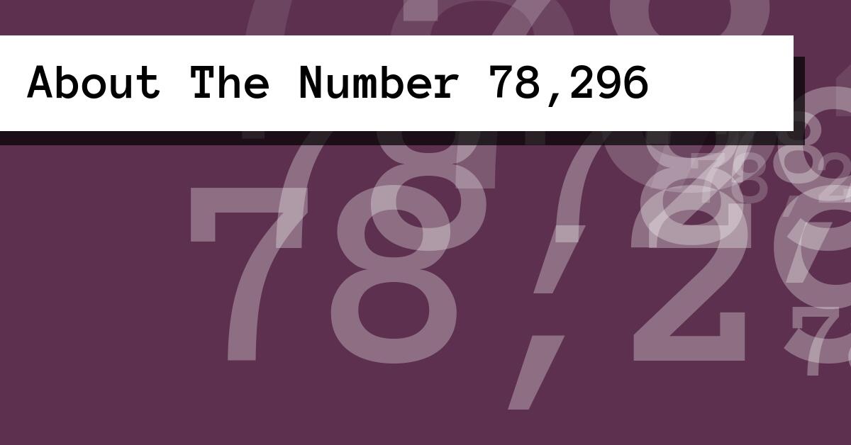 About The Number 78,296