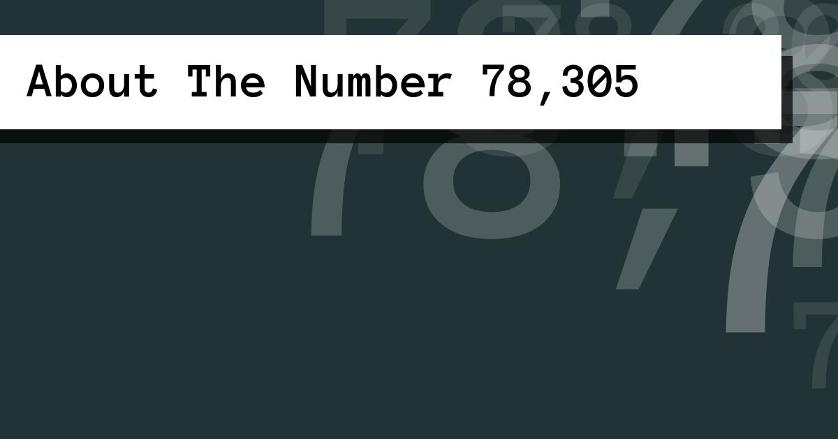 About The Number 78,305