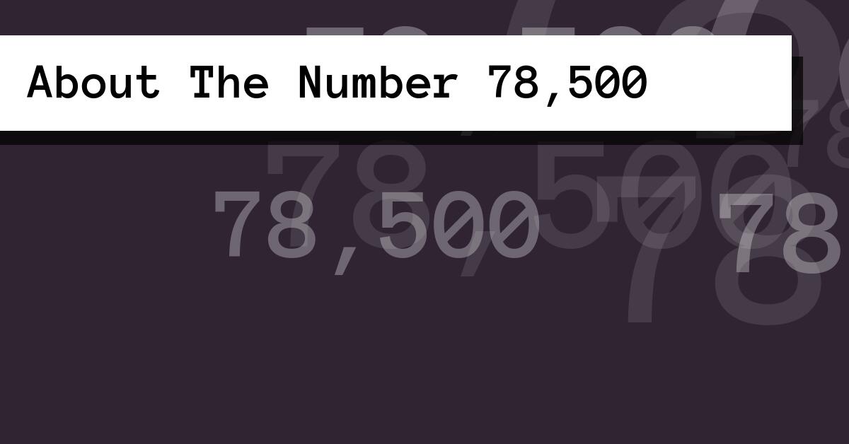About The Number 78,500