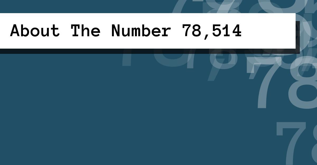 About The Number 78,514