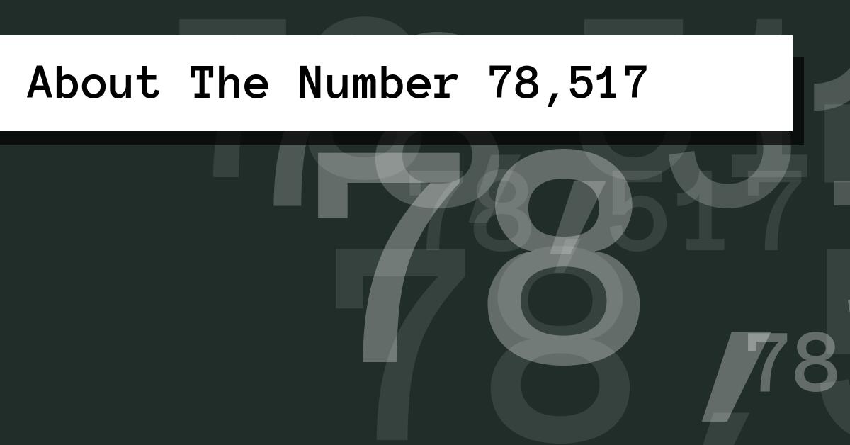 About The Number 78,517