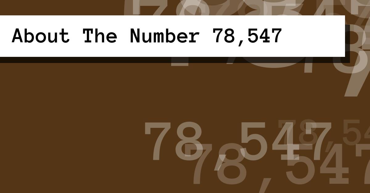 About The Number 78,547