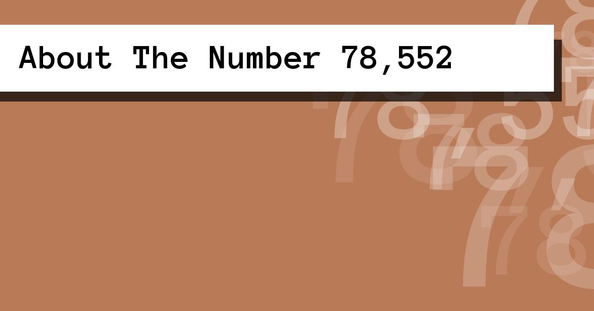 About The Number 78,552