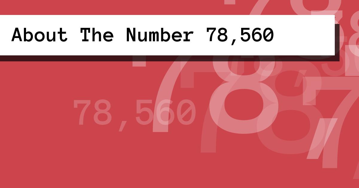 About The Number 78,560