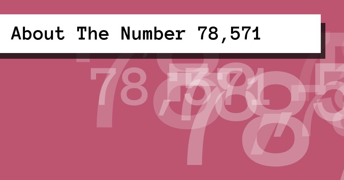 About The Number 78,571