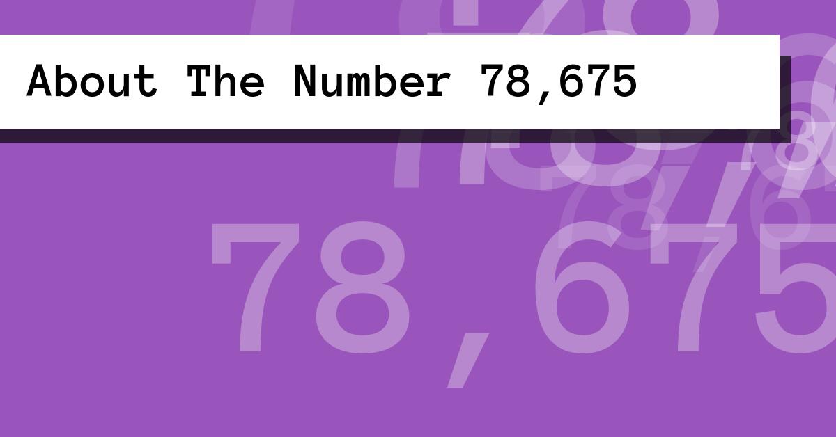 About The Number 78,675