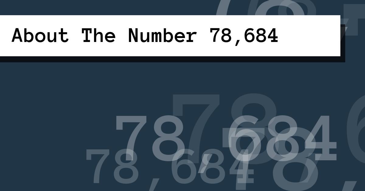 About The Number 78,684