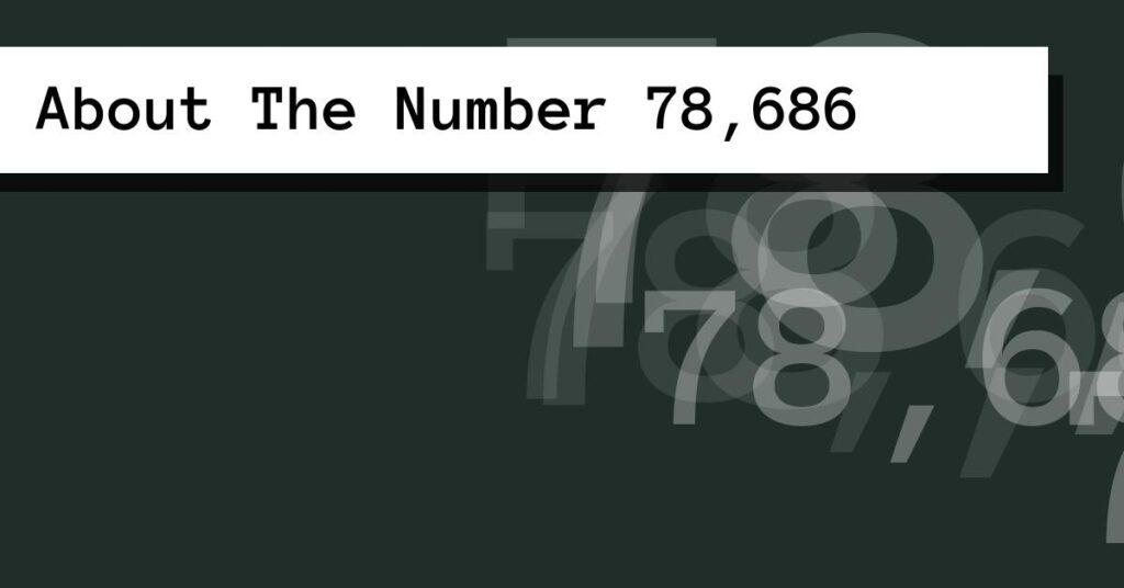 About The Number 78,686