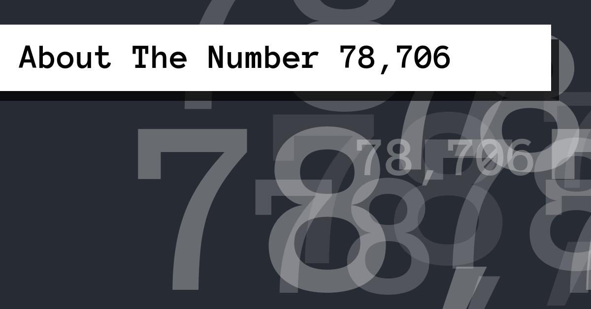 About The Number 78,706