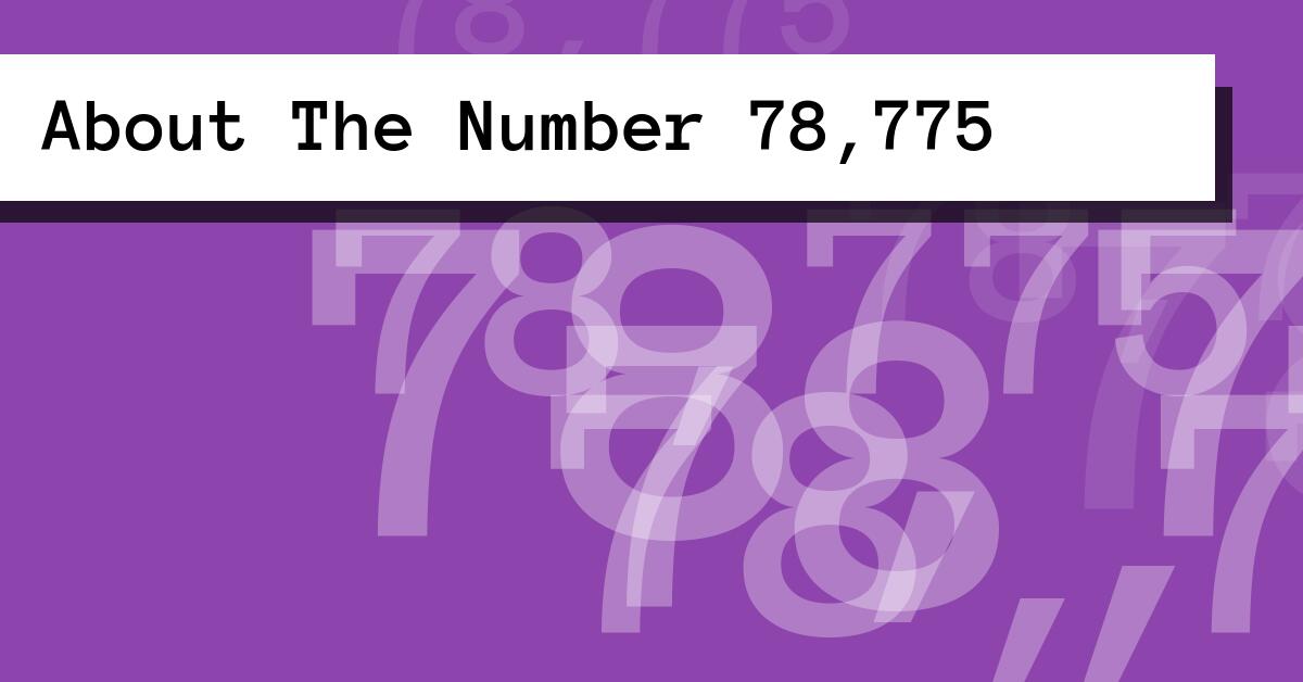 About The Number 78,775