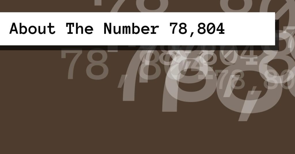 About The Number 78,804