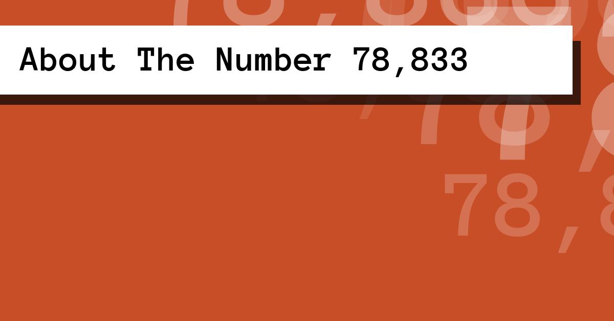 About The Number 78,833