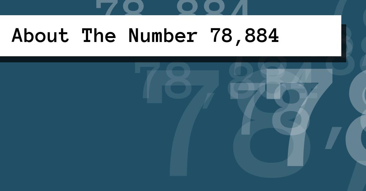 About The Number 78,884
