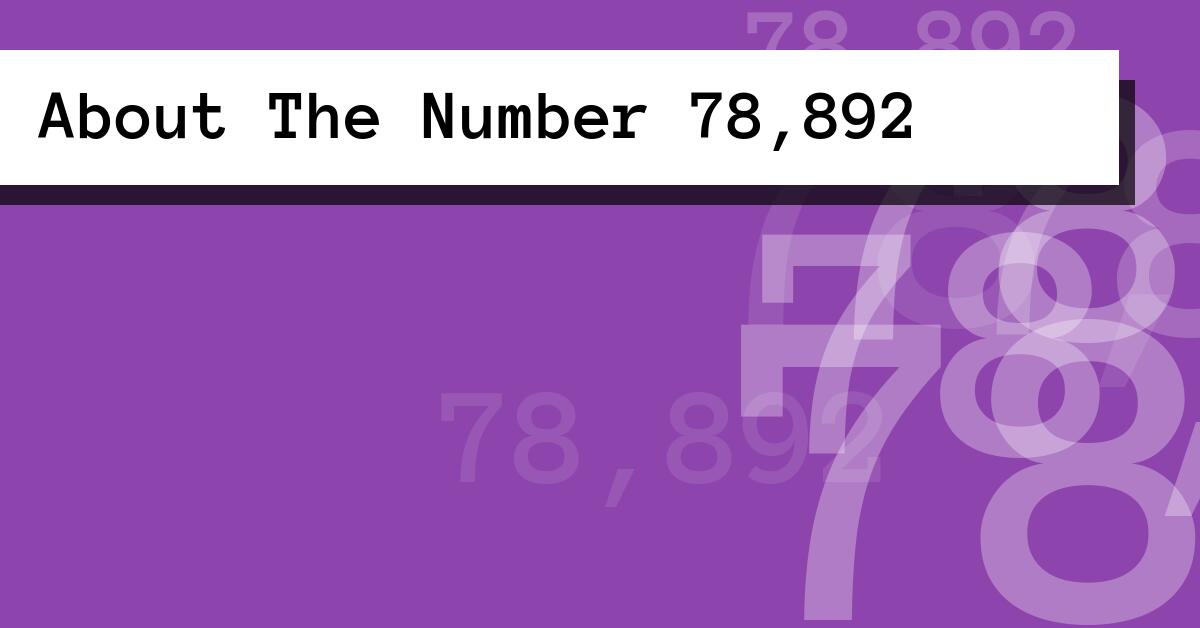 About The Number 78,892