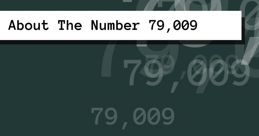 About The Number 79,009