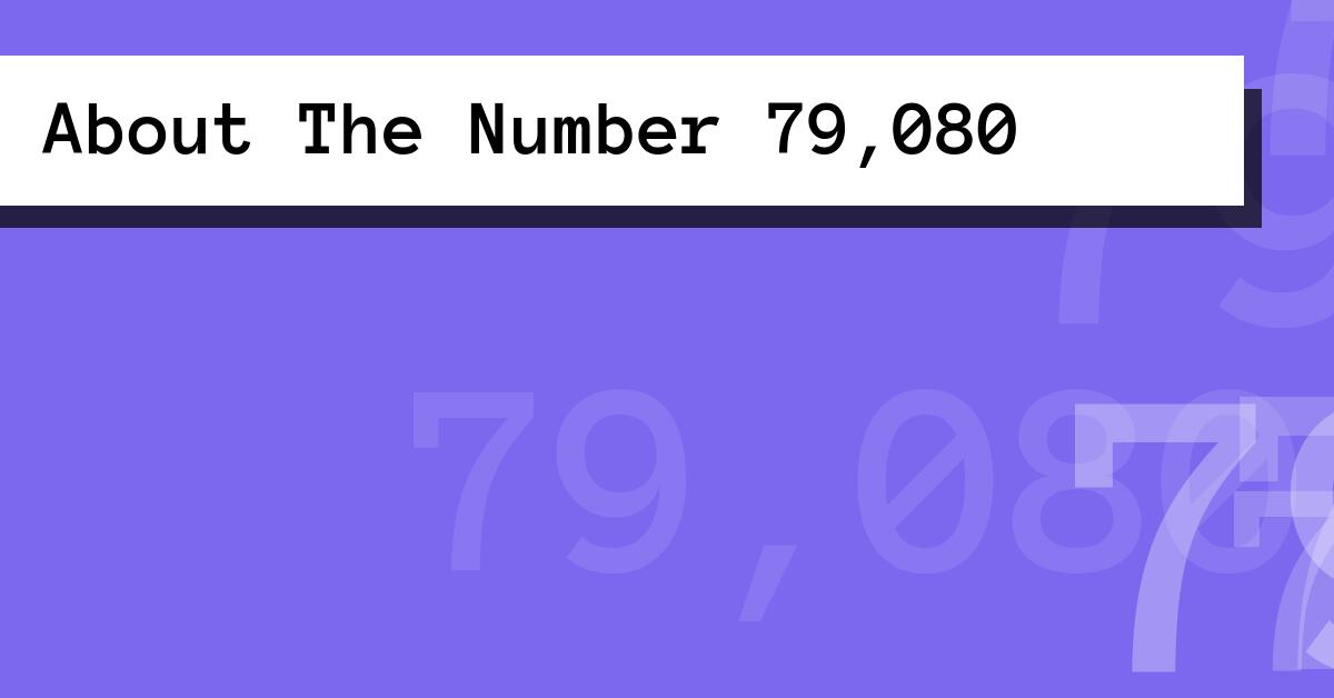 About The Number 79,080
